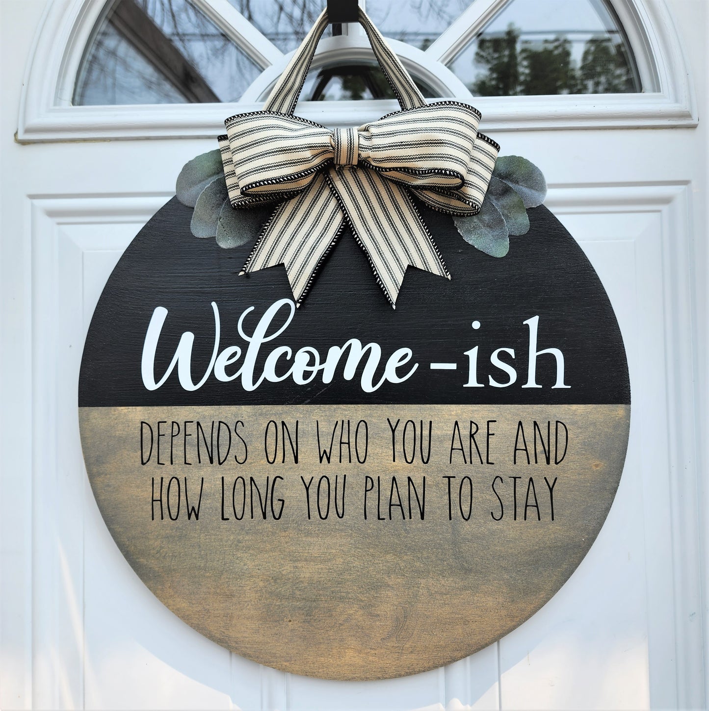 Welcome-ish Depends on who you are and how long you plan to stay Wood Door Hanger Sign Funny Welcome