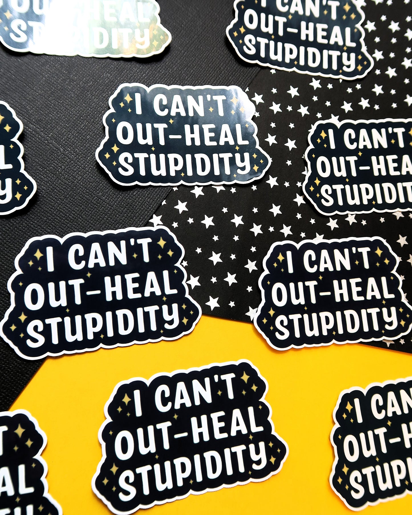 I Can't Out-Heal Stupidity Sticker