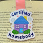 Certified Homebody Magnetic Bookmark