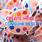 Create More Consume Less Sticker