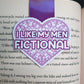 I Like My Men Fictional Magnetic Bookmark