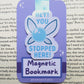 Hey! You Stopped Here! Magnetic Bookmark